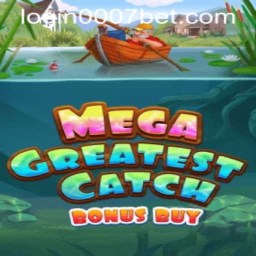 Discover the Excitement of MegaGreatestCatchBonusBuy: A Thrilling Gaming Adventure