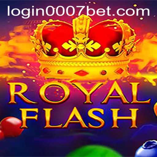 Embark on a Regal Adventure with RoyalFlash and Discover 0007bet PH Login